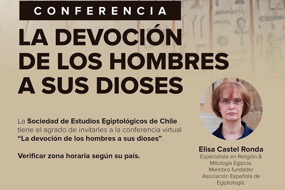 Conferencia : LA DEVOCIÓN DE LOS HOMBRES A SUS DIOSES. Elisa Castel