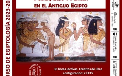 Curso de egiptología 2023-2024. Poder, lujo y Placer en el Antiguo Egipto (presencial y a distancia en diferido)